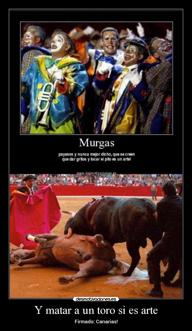 Y matar a un toro si es arte - Firmado: Canarias!