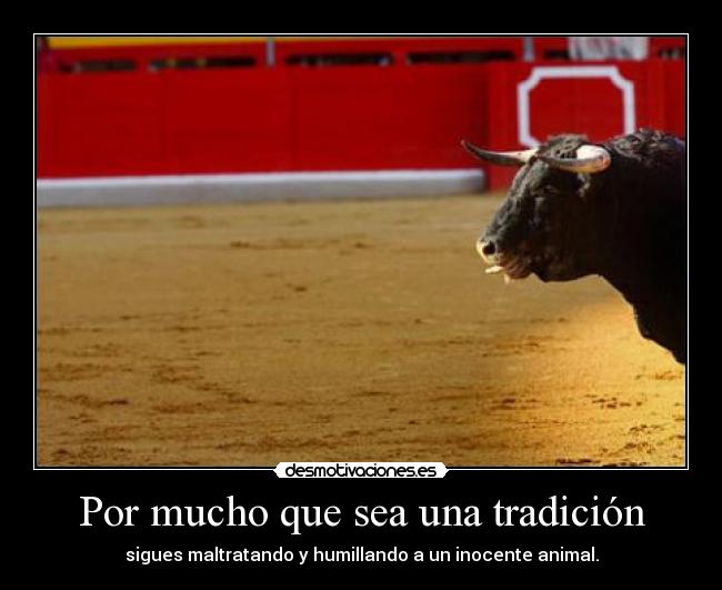 Por mucho que sea una tradición - 