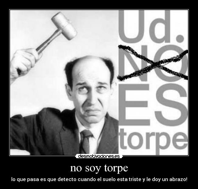 no soy torpe -