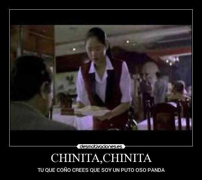 CHINITA,CHINITA - TU QUE COÑO CREES QUE SOY UN PUTO OSO PANDA