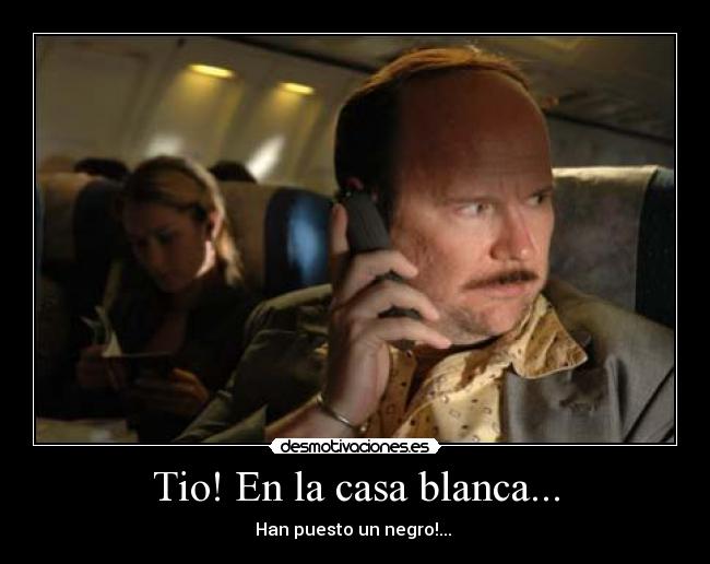Tio! En la casa blanca... -