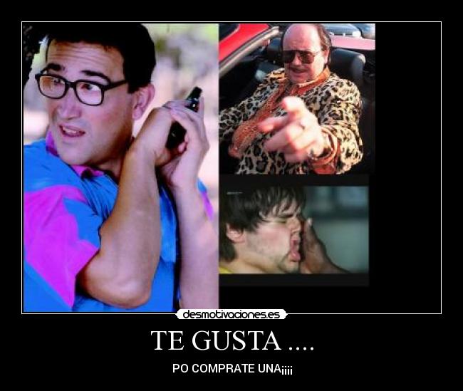 TE GUSTA .... - PO COMPRATE UNA¡¡¡¡