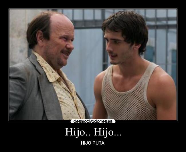 Hijo.. Hijo... - 