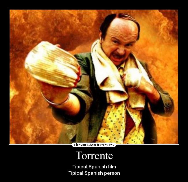 Imágenes y Carteles de TORRENTE Pag. 4 Desmotivaciones