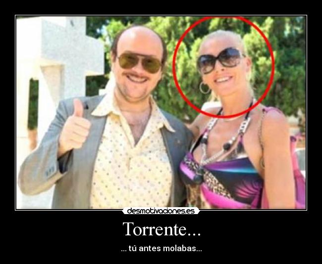 Torrente... -