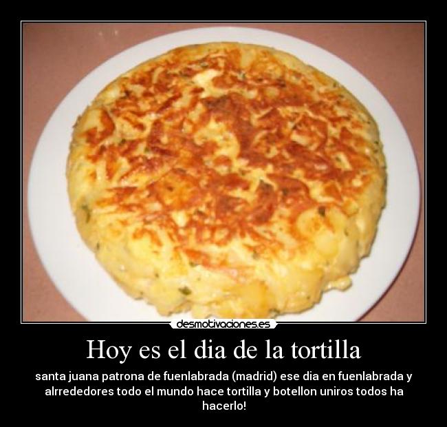 Hoy es el dia de la tortilla -
