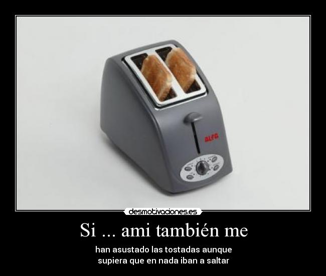 Si ... ami también me -
