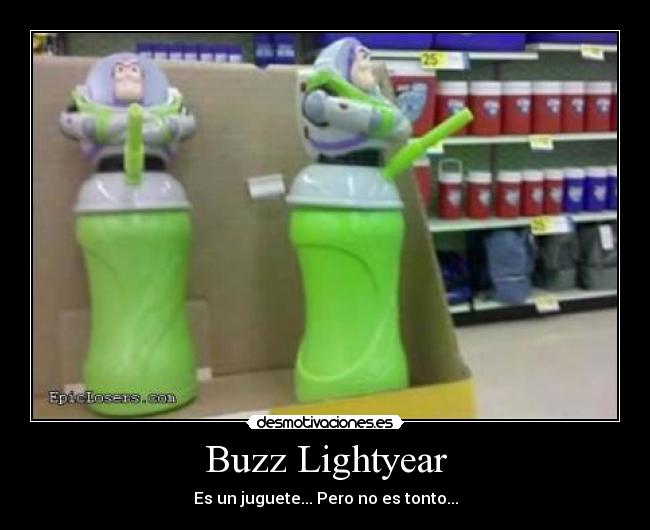 Buzz Lightyear - Es un juguete... Pero no es tonto...
