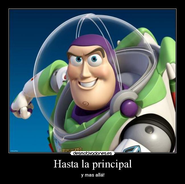 Hasta la principal - y mas allá!