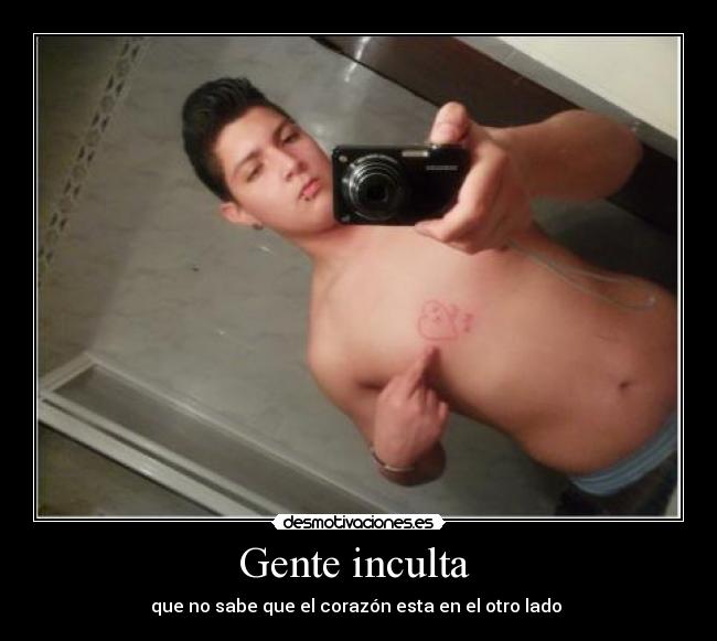 Gente inculta  - 