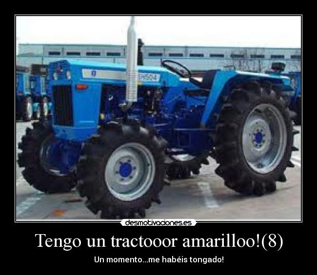 Tengo un tractooor amarilloo!(8) - 