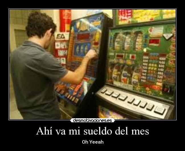 Ahí va mi sueldo del mes - Oh Yeeah