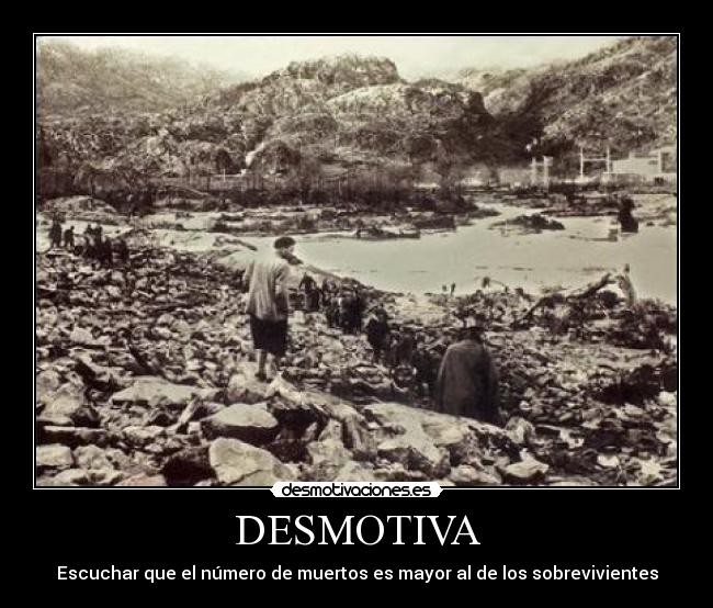 DESMOTIVA - Escuchar que el número de muertos es mayor al de los sobrevivientes