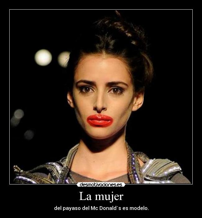 La mujer - del payaso del Mc Donald´s es modelo.