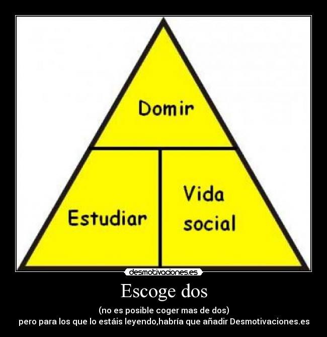 Escoge dos - (no es posible coger mas de dos)
pero para los que lo estáis leyendo,habría que añadir Desmotivaciones.es