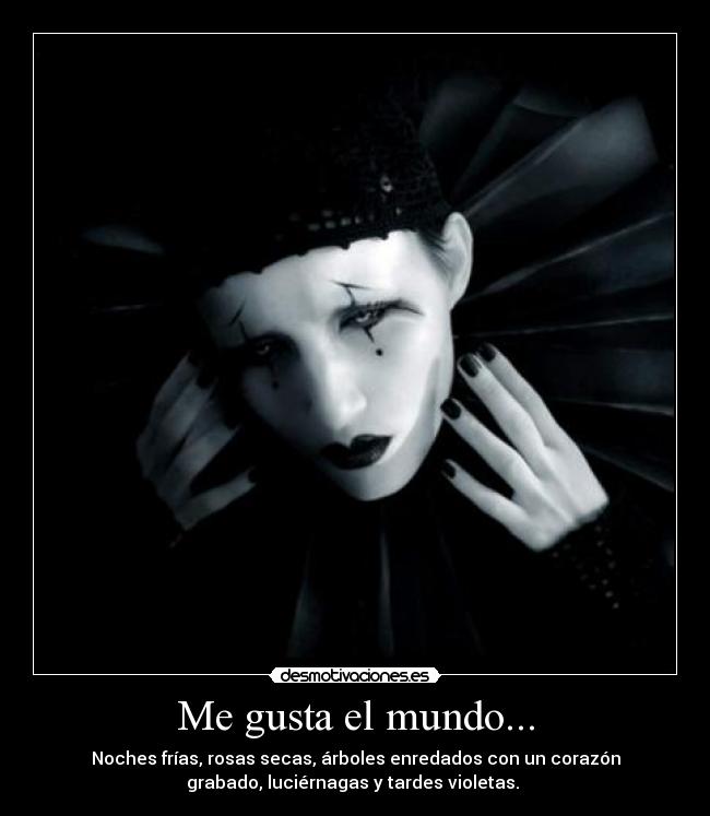 Me gusta el mundo... -