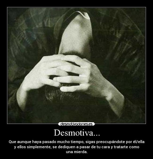 Desmotiva... -