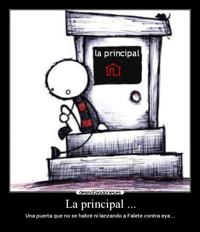 La principal ... - Una puerta que no se habré ni lanzando a Falete contra eya ...
