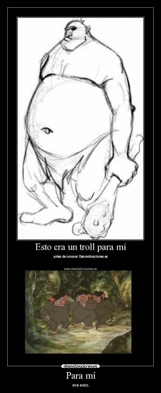 Para mí - era esto.