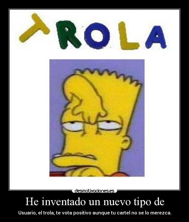 He inventado un nuevo tipo de - 