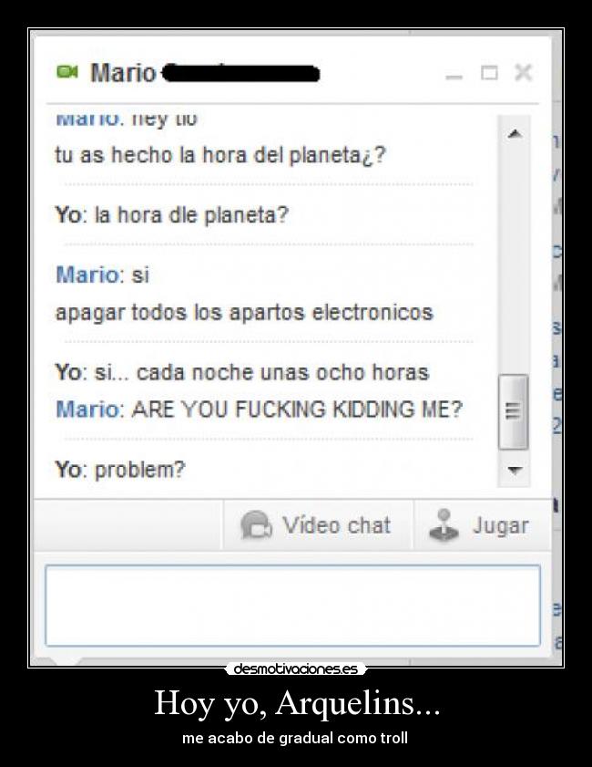 Hoy yo, Arquelins... -