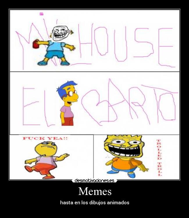 carteles memes trolled troll troll fuck yea bart desmotivaciones