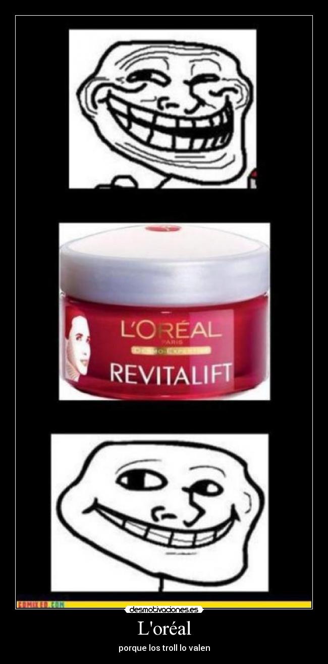 carteles loreal loreal loreal troll face meme memes fail arrugas revitalift antes despues desmotivaciones