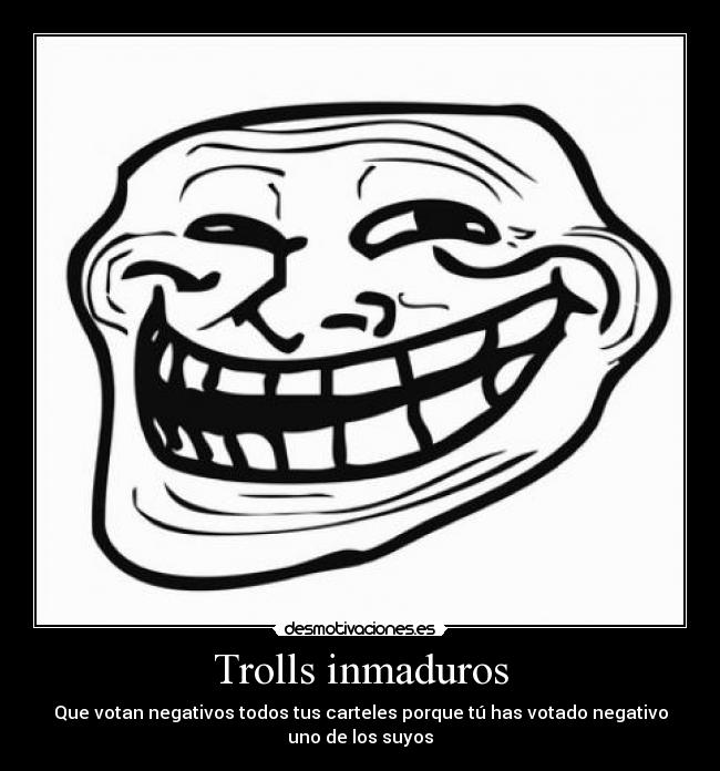 Trolls inmaduros - 