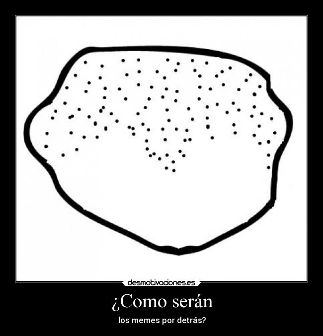 ¿Como serán -