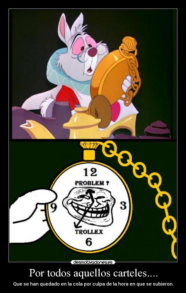 Por todos aquellos carteles.... -