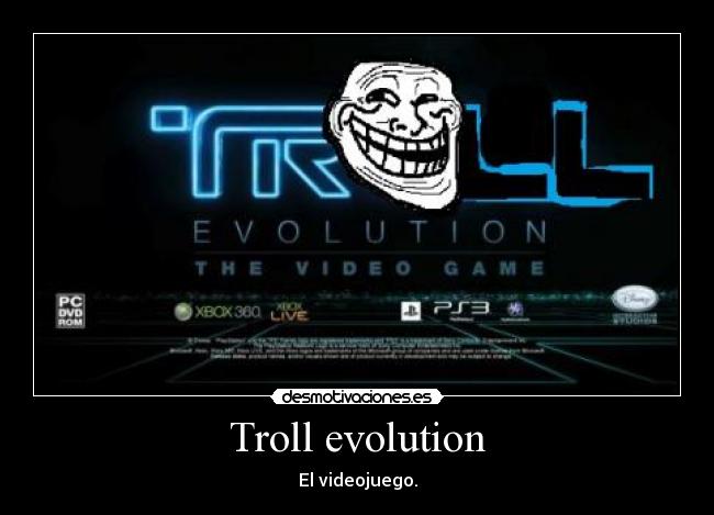 Troll evolution -
