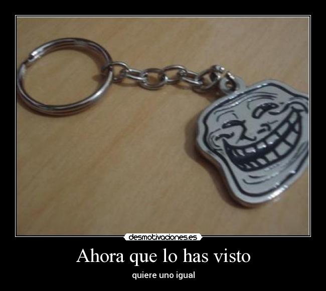 Ahora que lo has visto -