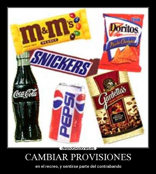 CAMBIAR PROVISIONES - en el recreo, y sentirse parte del contrabando