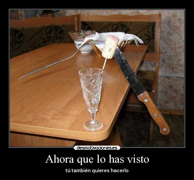 Ahora que lo has visto -