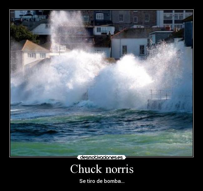 Chuck norris - Se tiro de bomba...