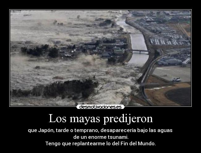 Los mayas predijeron - 