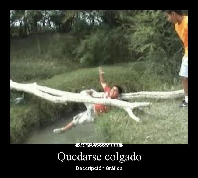 carteles descripcion grafica quedarse colgado desmotivaciones