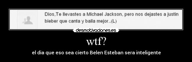 wtf? - el dia que eso sea cierto Belen Esteban sera inteligente