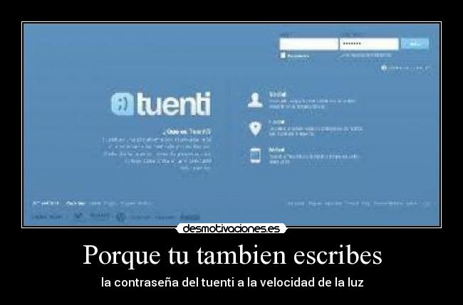 Porque tu tambien escribes -