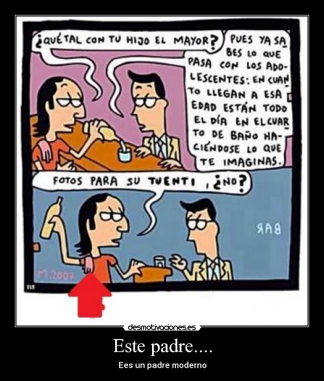 Este padre.... - Ees un padre moderno