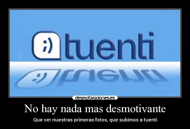 No hay nada mas desmotivante - 