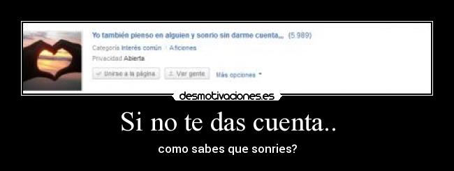 Si no te das cuenta.. -