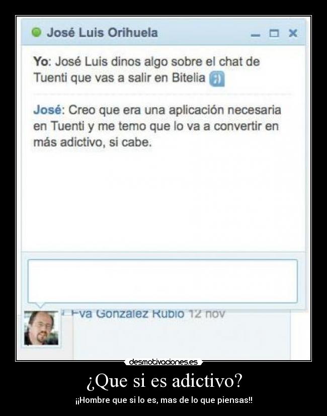 ¿Que si es adictivo? - ¡¡Hombre que si lo es, mas de lo que piensas!!