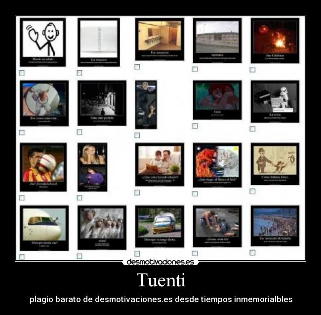 Tuenti - plagio barato de desmotivaciones.es desde tiempos inmemorialbles