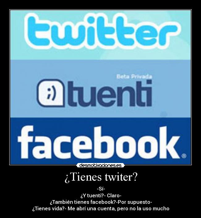 ¿Tienes twiter? -