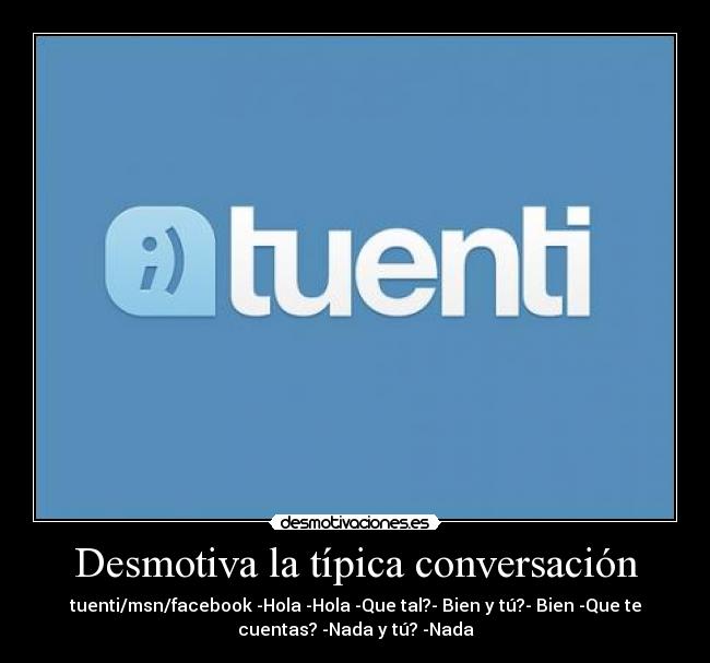 Desmotiva la típica conversación -