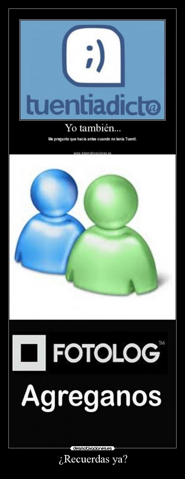 ¿Recuerdas ya? -