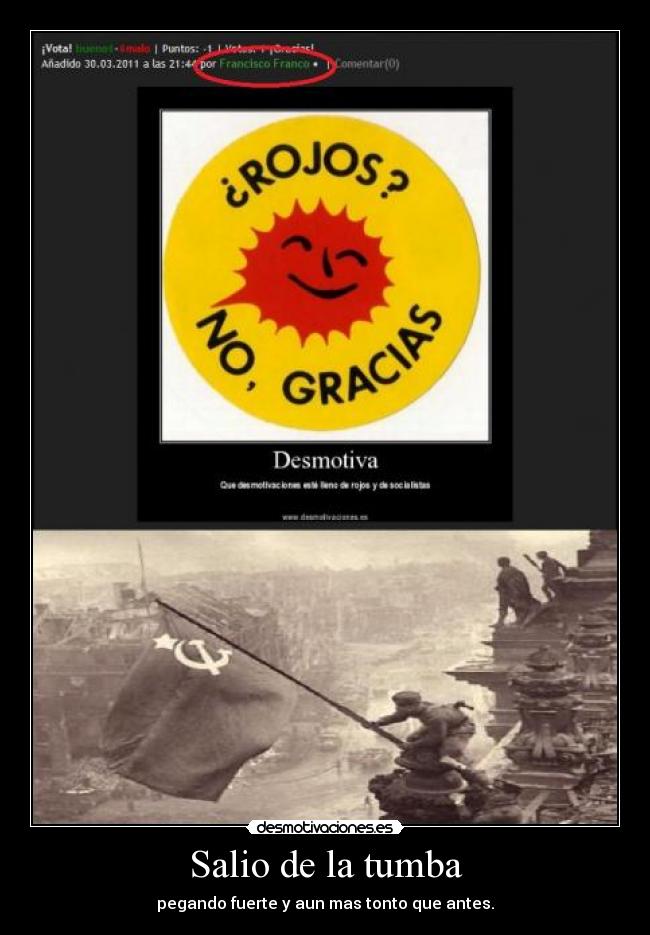 Salio de la tumba - pegando fuerte y aun mas tonto que antes.