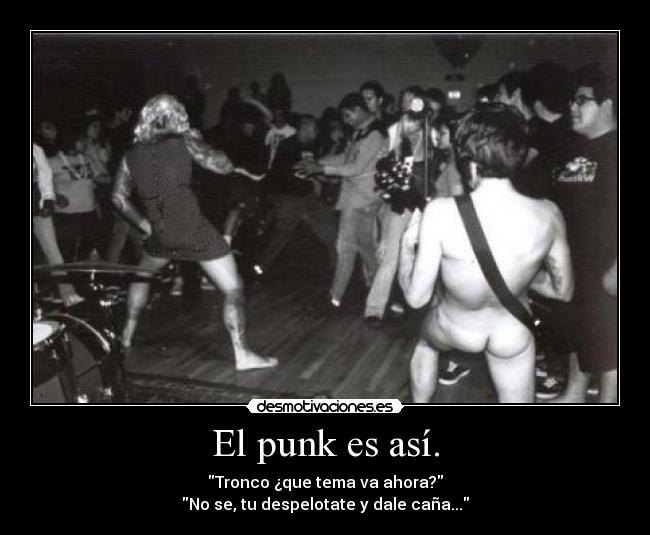 El punk es así. -