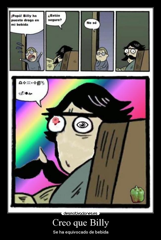 Creo que Billy - Se ha equivocado de bebida